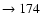 $ \rightarrow 174$