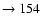 $ \rightarrow 154$