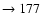 $ \rightarrow 177$