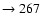 $ \rightarrow 267$