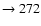$ \rightarrow 272$