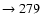 $ \rightarrow 279$