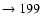 $ \rightarrow 199$