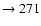 $ \rightarrow 271$