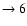 $ \rightarrow 6$
