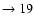 $ \rightarrow 19$