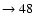 $ \rightarrow 48$