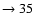 $ \rightarrow 35$