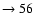 $ \rightarrow 56$