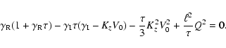 \begin{displaymath}\gamma_{\rm R} (1 + \gamma_{\rm R} \tau) - \gamma_{\rm I} \ta...
...au}{3} K_{z}^{2} V_{0}^{2} +
\frac{\ell^{2}}{\tau} Q^{2} = 0.
\end{displaymath}