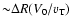 ${\sim} \Delta R
(V_{0}/v_{\rm T})$