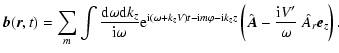 $\displaystyle \vec{b}(\vec{r}, t) = \sum_{m} \int
\frac{{\rm d} \omega {\rm d} ...
...( \hat{\vec{A}} -
\frac{{\rm i} V'}{\omega} \; \hat{A}_{r} \vec{e}_{z} \right).$