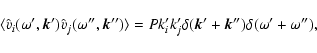 \begin{displaymath}\langle \hat{v}_{i}(\omega', \vec{k}') \hat{v}_{j}(\omega'', ...
...{j}'
\delta(\vec{k}' + \vec{k}'') \delta(\omega' + \omega''),
\end{displaymath}