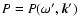 $P=P(\omega', \vec{k}')$