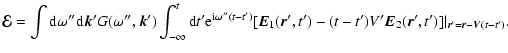 $\displaystyle \vec{\cal E}= \int {\rm d} \omega'' {\rm d} \vec{k}' G(\omega'',
...
... (t-t') V' \vec{E}_{2}(\vec{r}',
t')] \vert _{\vec{r}'=\vec{r}- \vec{V}(t-t')}.$