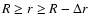 $R \geq r \geq R- \Delta r$