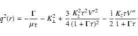 \begin{displaymath}q^{2}(r)= - \frac{\Gamma}{\mu_{\rm T}}
- K_{\perp}^{2} + \fra...
...
- \frac{\rm i}{2} \frac{K_{z} \tau V''}{1 + \Gamma \tau}\cdot
\end{displaymath}