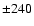 ${\pm 240}$