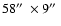 $58\hbox {$^{\prime \prime }$ }\times 9\hbox {$^{\prime \prime }$ }$
