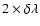 $2 \times \delta \lambda$