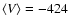$\langle V\rangle = -424$