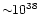 ${\sim}10^{38}$