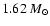 $1.62~{{M}_{\odot}}$