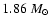 $1.86~{{M}_{\odot}}$