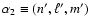 $\alpha_2\equiv(n^\prime,\ell^\prime,m^\prime)$