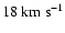 $18~\rm {km}~\rm {s}^{-1}$