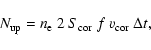 \begin{displaymath}N_{\rm up} = n_{\rm e}~2~S_{\rm cor}~f~v_{\rm cor}~\Delta t,
\end{displaymath}