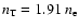 $n_{\rm T}=1.91~n_{\rm e}$