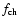 $f_{\rm ch}$
