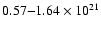 $0.57{-}1.64\times 10^{21}$