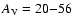 $A_{\rm V}= 20{-}56$