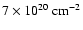 $7\times
10^{20}\rm ~ cm^{-2}$