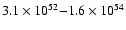 $3.1\times10^{52}{-}1.6\times10^{54}$