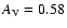 $A_{\rm V}=0.58$