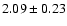 $2.09\pm0.23$