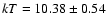 $kT=10.38\pm0.54$