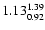 $ \rm 1.13_{ 0.92}^{ 1.39}$