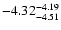 $ \rm -4.32_{ -4.51}^{ -4.19}$
