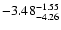$ \rm -3.48_{ -4.26}^{ -1.55}$
