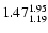 $ \rm 1.47_{ 1.19}^{ 1.95}$