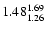$ \rm 1.48_{ 1.26}^{ 1.69}$