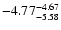 $ \rm -4.77_{ -5.58}^{ -4.67}$