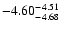 $ \rm -4.60_{ -4.68}^{ -4.51}$