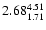$ \rm 2.68_{ 1.71}^{ 4.51}$