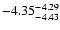 $ \rm -4.35_{ -4.43}^{ -4.29}$