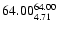 $ \rm 64.00_{ 4.71}^{ 64.00}$